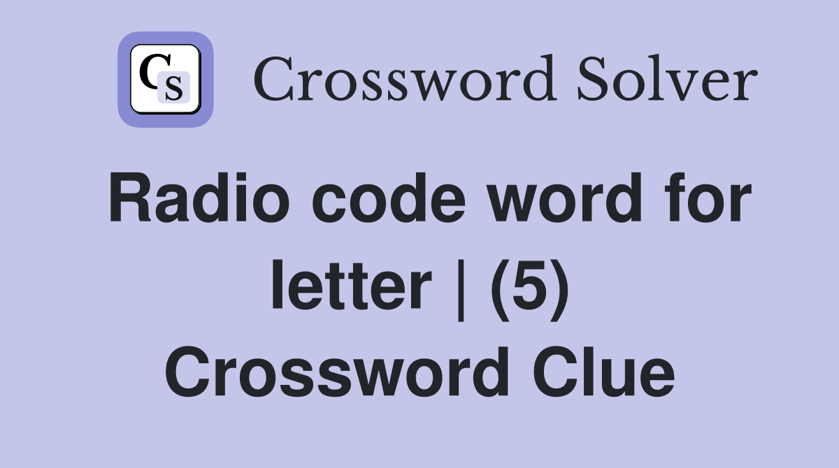 radio-code-word-for-letter-5-crossword-clue-answers-crossword
